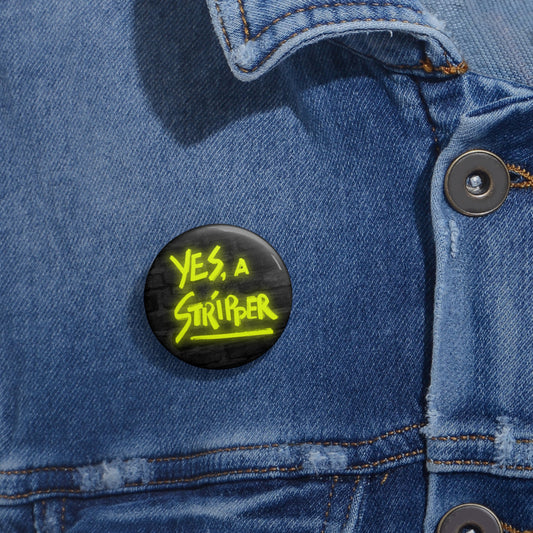 "Bad Ass" Yes, a Stripper Pin (Yellow + Black)
