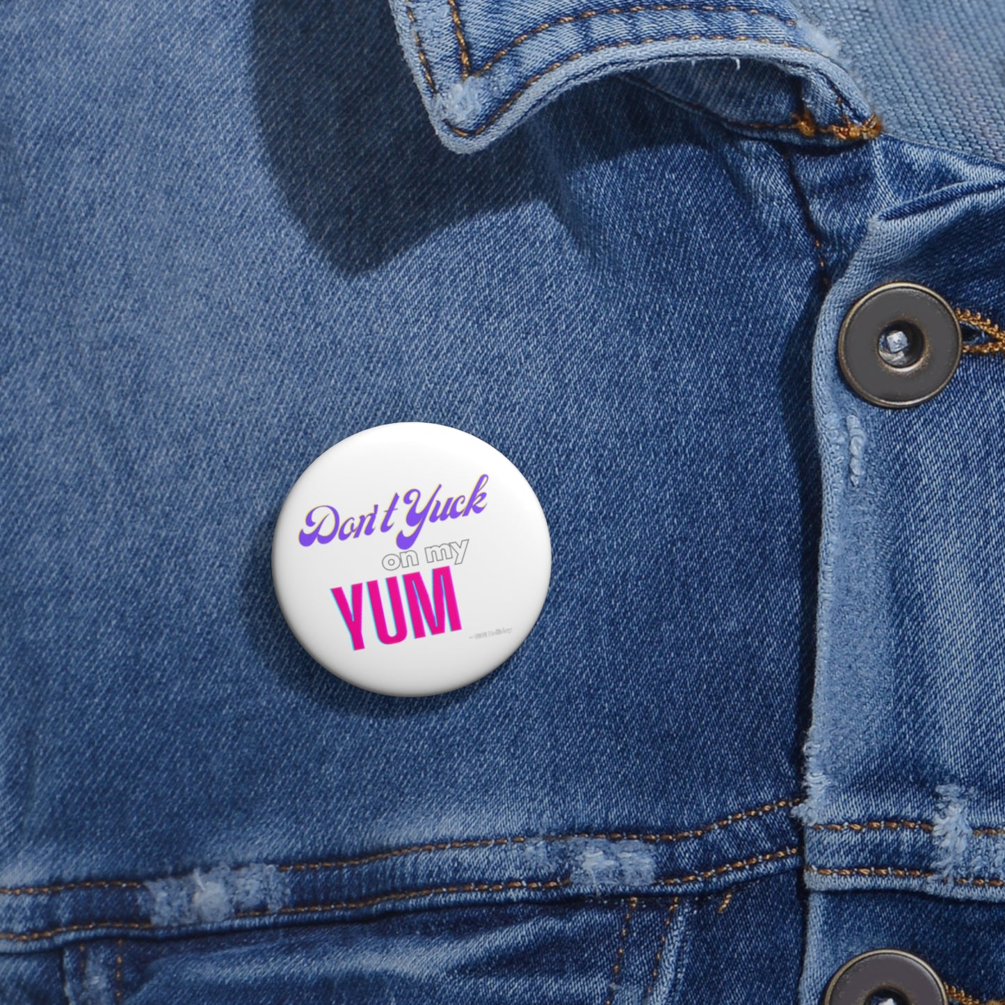 GiGi Holliday Quote "Don't Yuk on My Yum" Pin WHITE