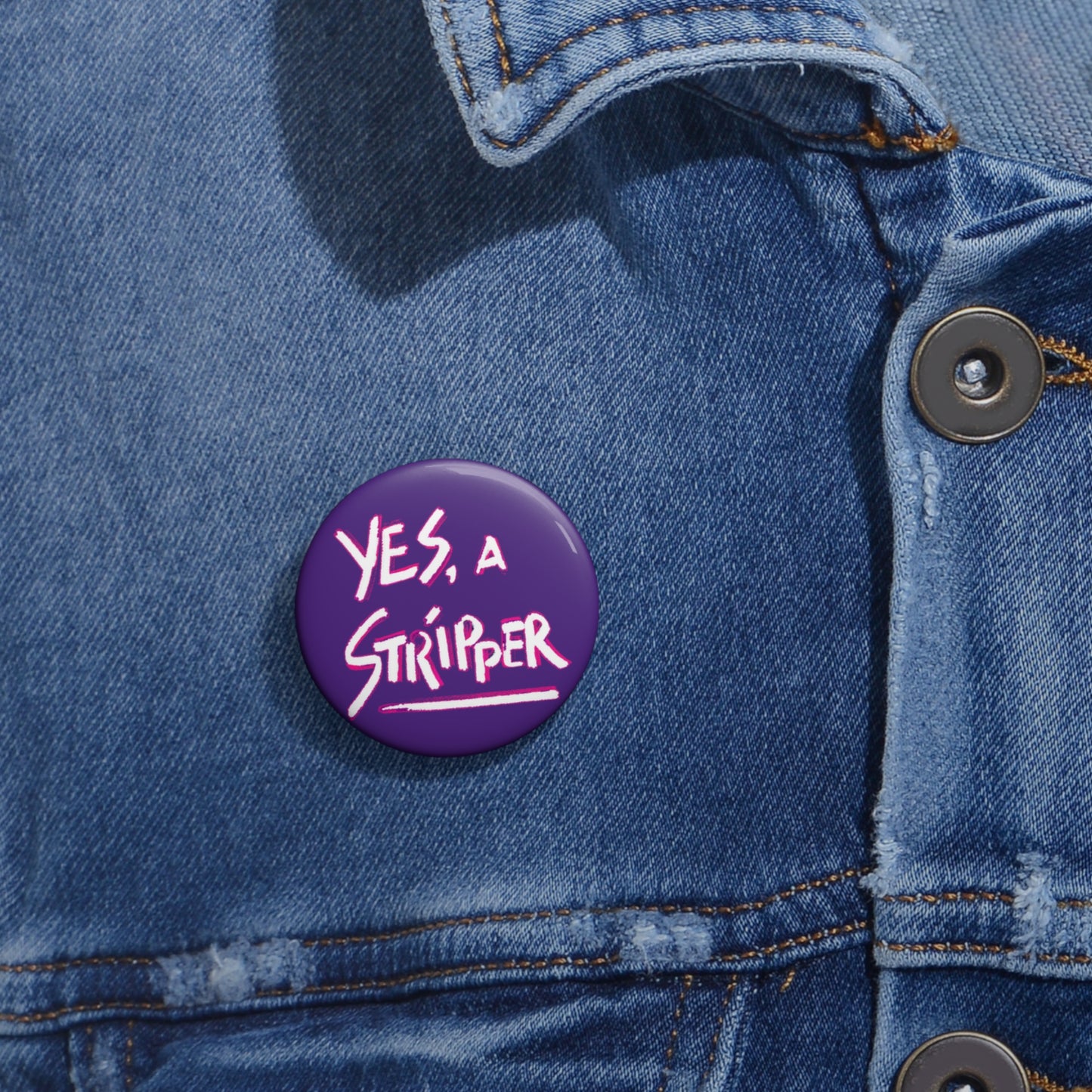 "Yes, a Stripper" Pin PURPLE