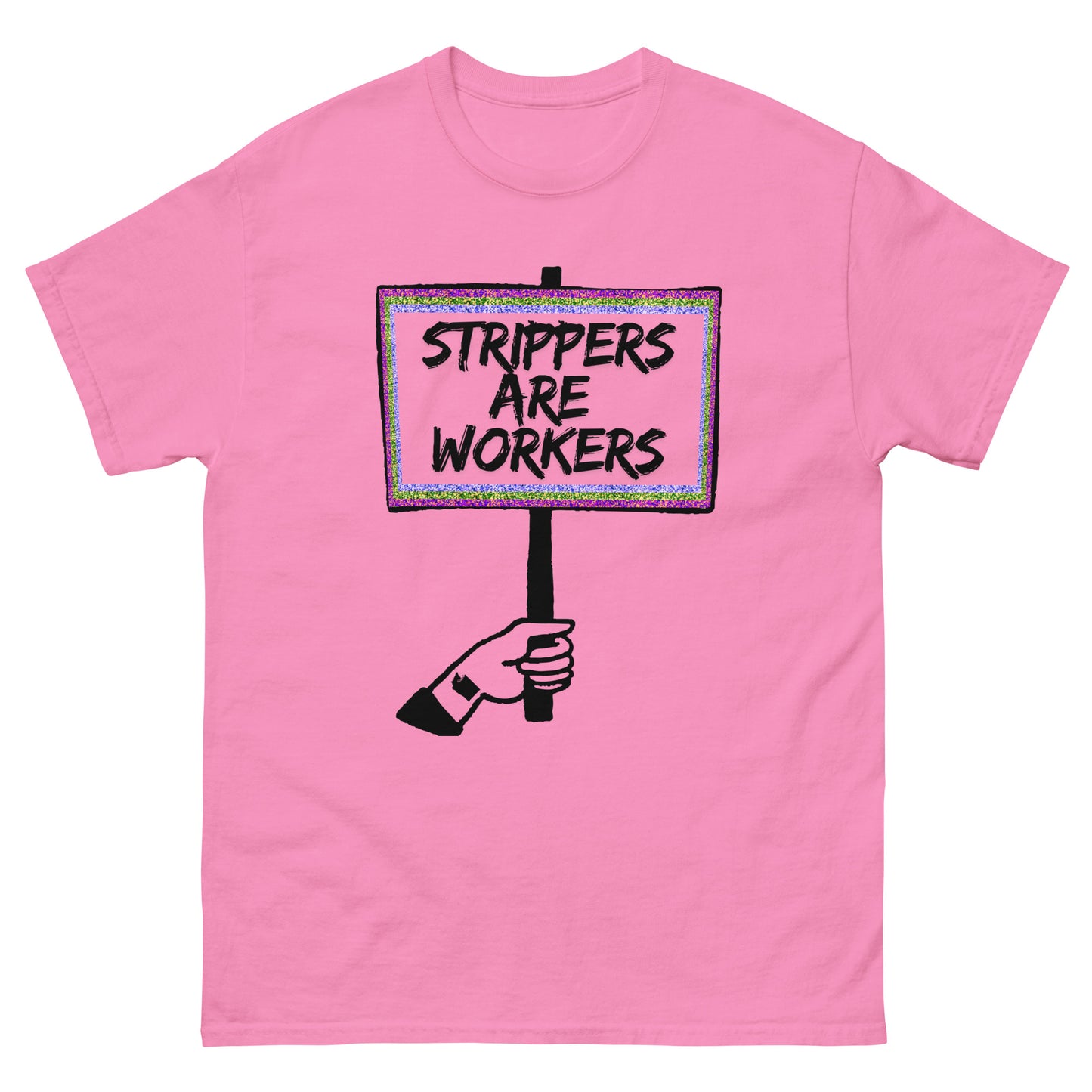 "Strippers Are Workers" T-Shirt