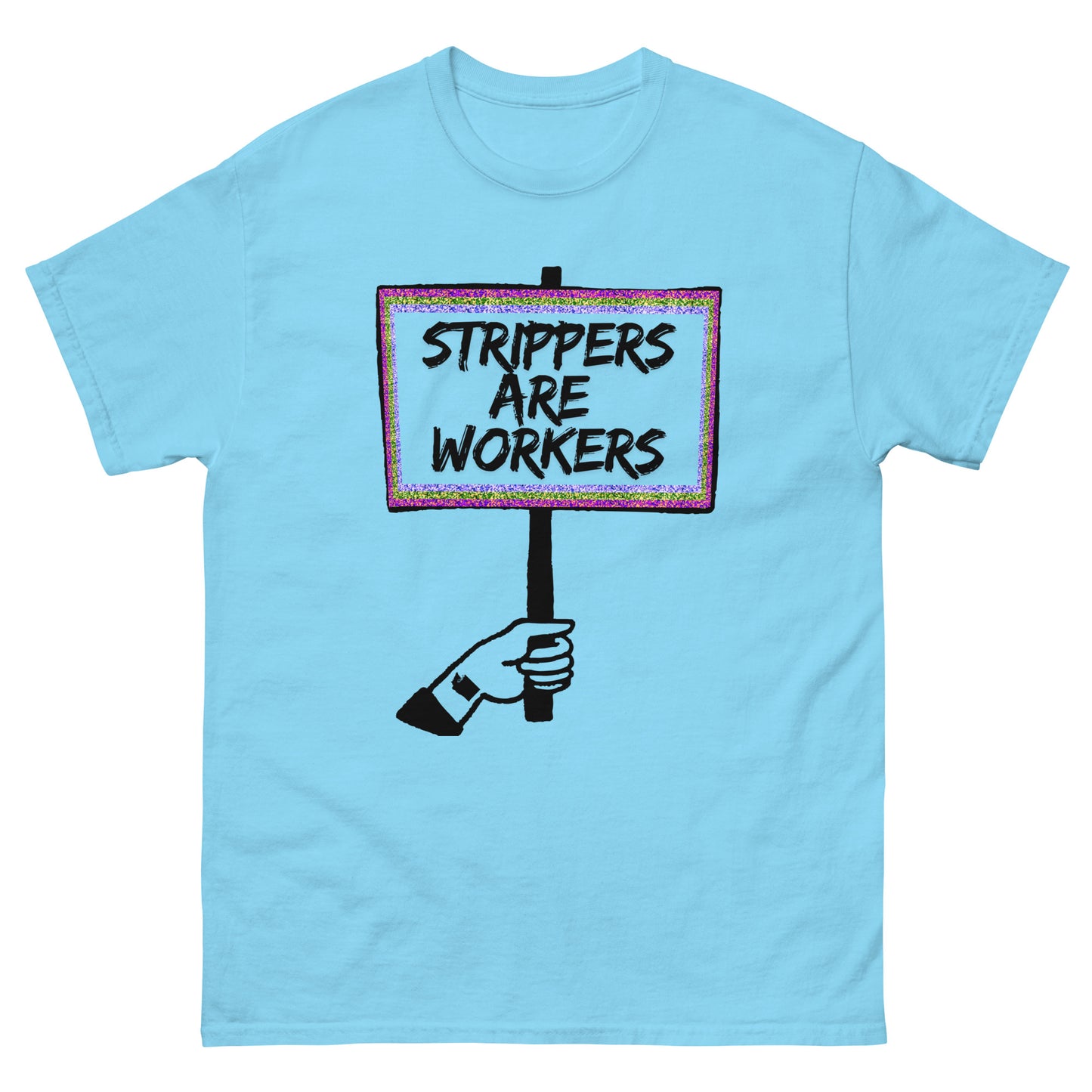 "Strippers Are Workers" T-Shirt