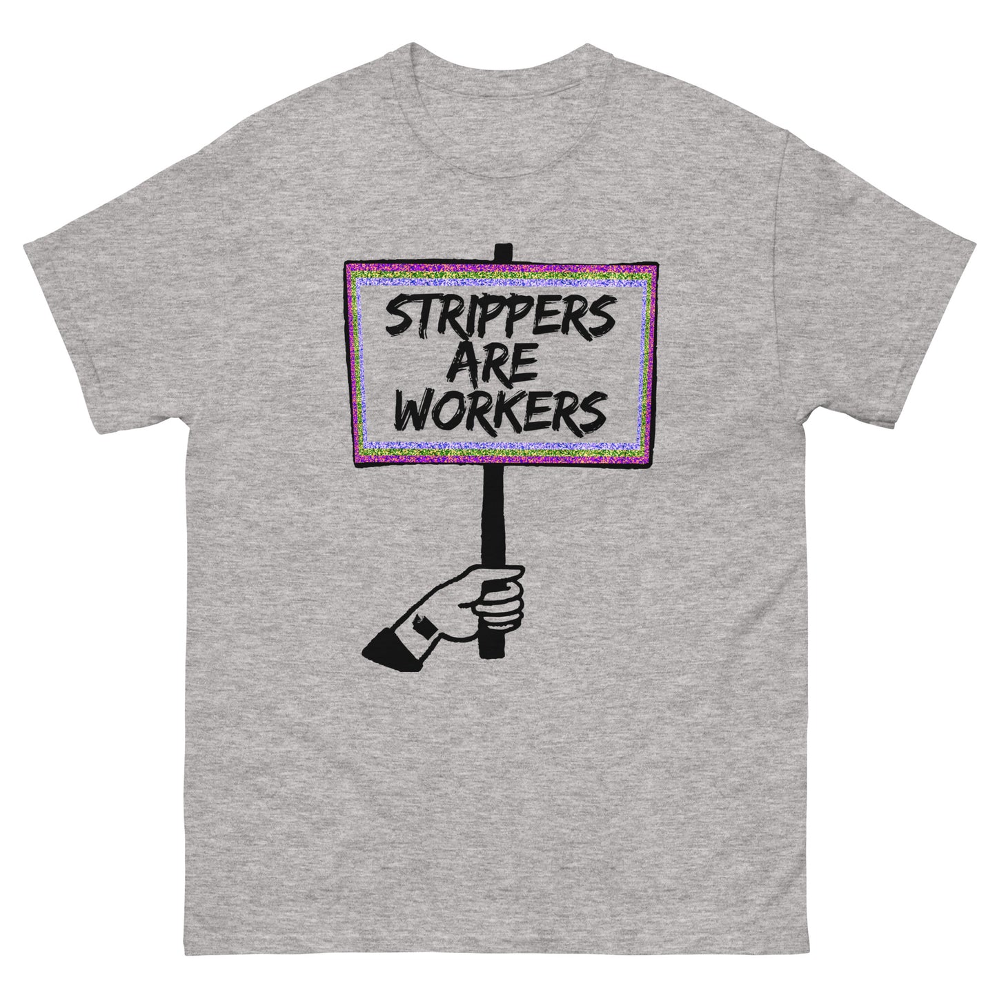 "Strippers Are Workers" T-Shirt