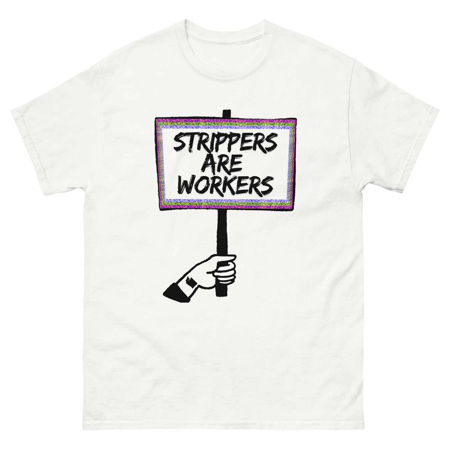 "Strippers Are Workers" T-Shirt