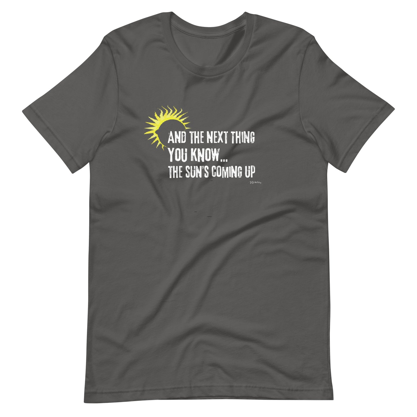 "Sun's Coming Up" T-Shirt - GiGi Holliday Quote Episode 41