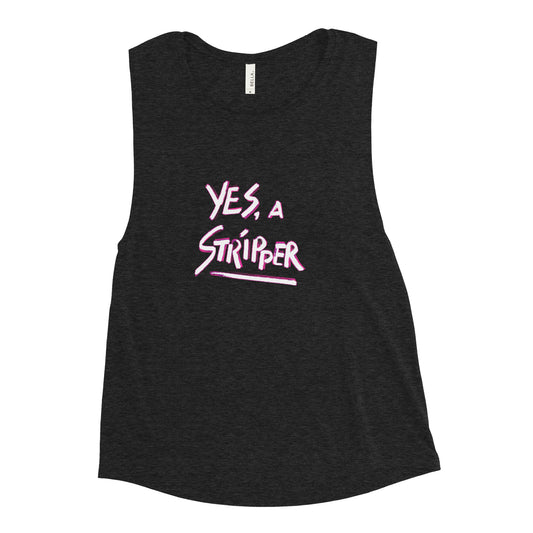 Yes, a Stripper Muscle Tank